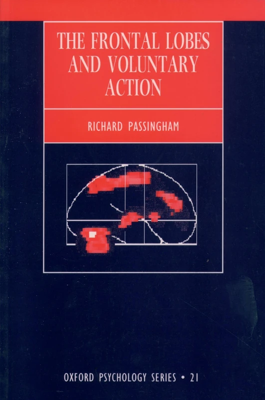 The Frontal Lobes and Voluntary Action: 21 (Oxford Psychology Series)