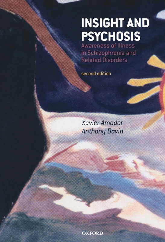 Insight And Psychosis: Awareness of Illness in Schizophrenia and Related Disorders