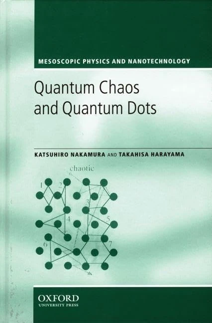 Quantum Chaos and Quantum Dots: 3 (Mesoscopic Physics and Nanotechnology)