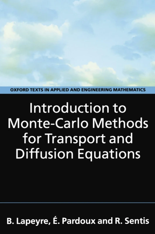 Introduction to Monte-Carlo Methods for Transport and Diffusion Equations (Oxford Texts in Applied and Engineering Mathematics, 6)