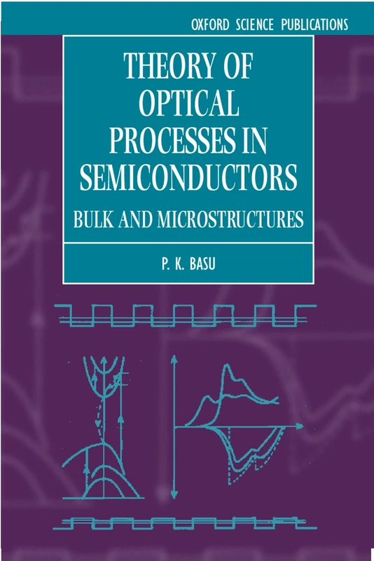 Theory of Optical Processes in Semiconductors: Bulk and Microstructures (Series on Semiconductor Science and Technology, 4)