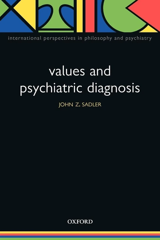 Values And Psychiatric Diagnosis (International Perspectives In Philosophy And Psychiatry) (International Perspectives in Philosophy & Psychiatry)