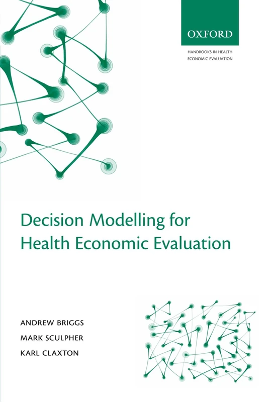 Decision Modelling for Health Economic Evaluation (Handbooks for Health Economic Evaluation)