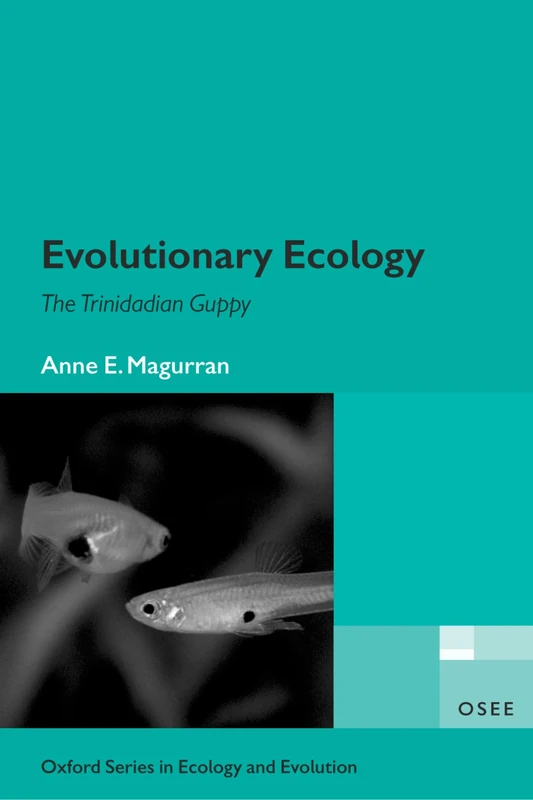 Evolutionary Ecology: The Trinidadian Guppy (Oxford Series in Ecology and Evolution)
