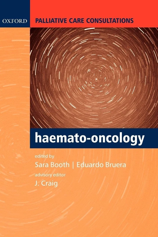 Palliative Care Consultations In Haemato-Oncology (Palliative Care Consultations Series): 1