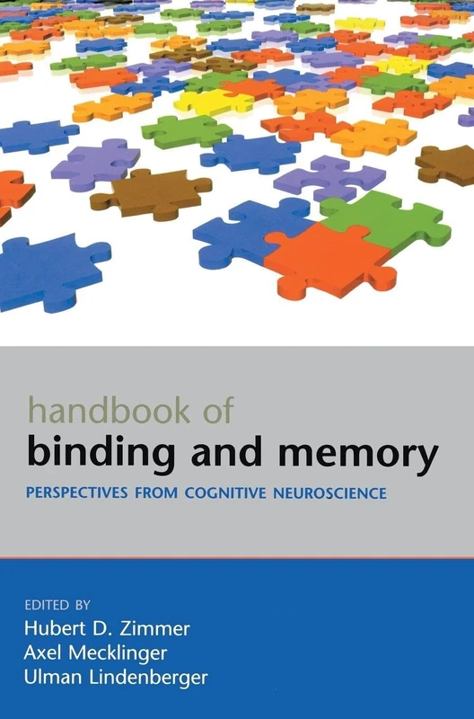Handbook of Binding and Memory: Perspectives from Cognitive Neuroscience (Oxford Handbook)