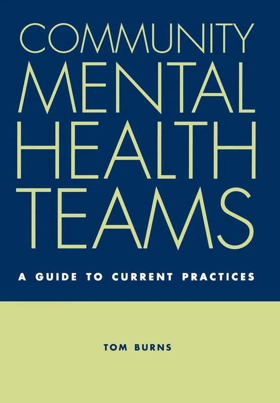 Community Mental Health Teams (Oxford Medical Publications): A Guide to Current Practices