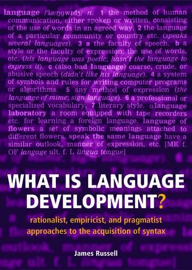 What Is Language Development?: Rationalist, Empiricist, And Pragmatist Approaches To The Acquisition Of Syntax