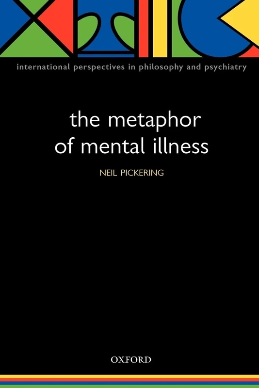 The Metaphor of Mental Illness (International Perspectives in Philosophy and Psychiatry)