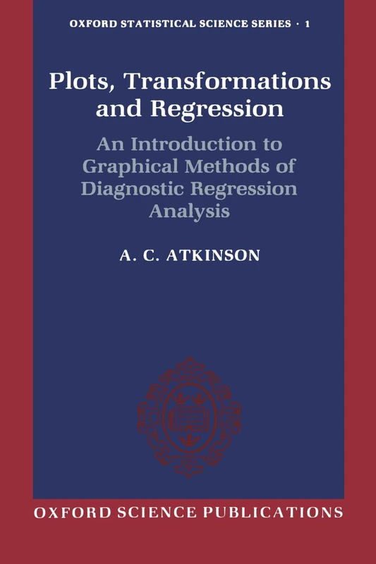Plots, Transformations, And Regression: An Introduction to Graphical Methods of Diagnostic Regression Analysis (Oxford Statistical Science Series): 1 - Image 1