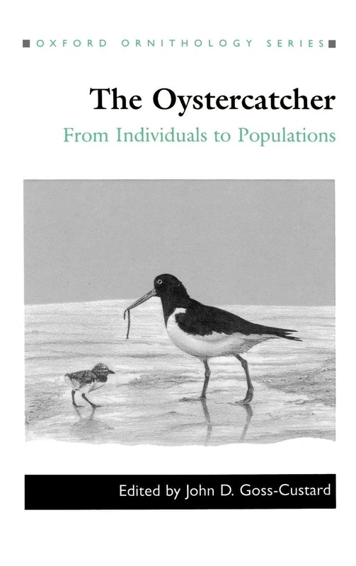 The Oystercatcher: From Individuals to Populations: 7 (Oxford Ornithology Series)