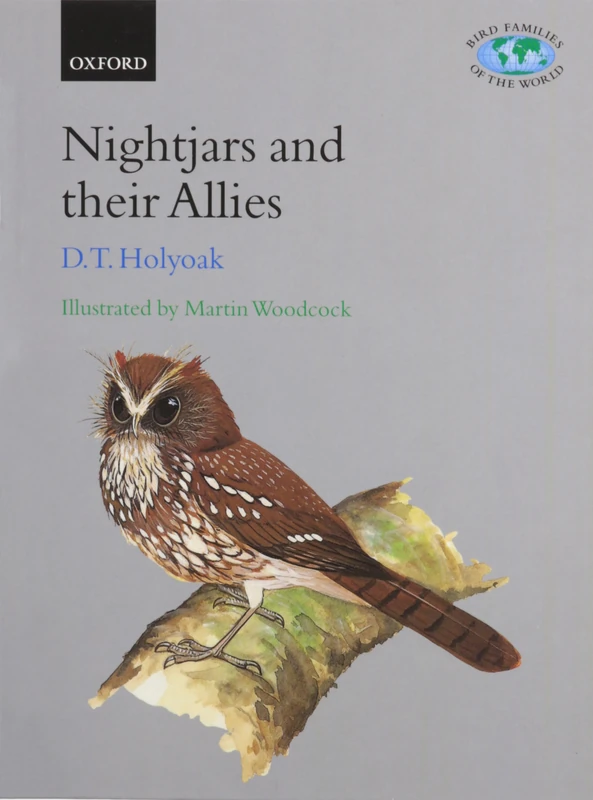 Nightjars and their Allies: The Caprimulgiformes: 7 (Bird Families of the World)