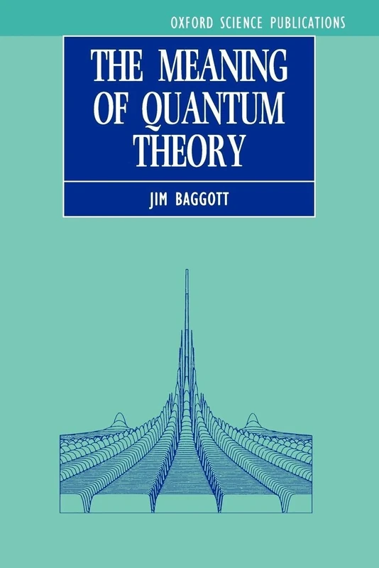 The Meaning of Quantum Theory : A Guide for Students of Chemistry and Physics (Oxford Science Publications)