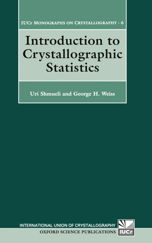 Introduction to Crystallographic Statistics: 6 (International Union of Crystallography Monographs on Crystallography)