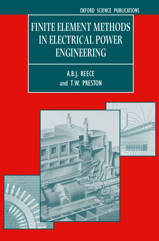 Finite Element Methods in Electrical Power Engineering: 46 (Monographs in Electrical and Electronic Engineering)