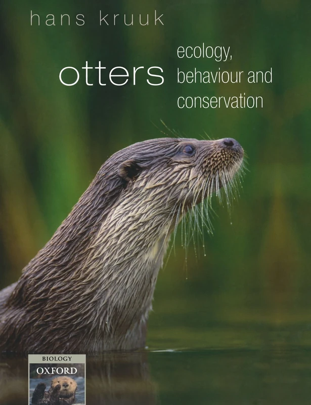 Otters: Ecology, Behaviour and Conservation (Oxford Biology)