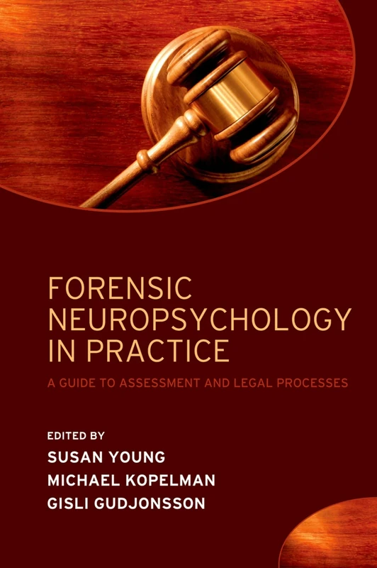 FORENSIC NEUROPSYCHOLOGY IN PRACTICE:GUIDE ASSESS & LEGAL PROC PAPER: A guide to assessment and legal processes