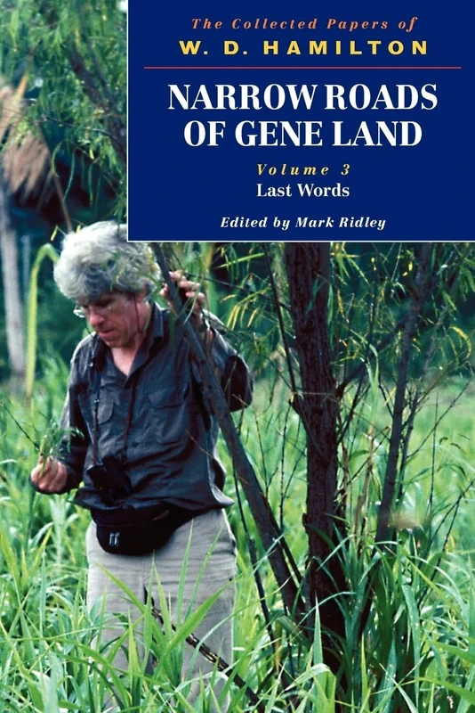 Narrow Roads of Gene Land - The Collected Papers of W. D. Hamilton : Volume 3 - Last Words: Volume 3 - Last Words - Image 1