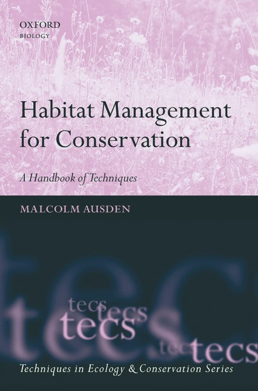 HABITAT MANAGEMENT CONSERVATION:HANDB TECHNIQ TECS PAPE: A Handbook of Techniques (Techniques in Ecology & Conservation)