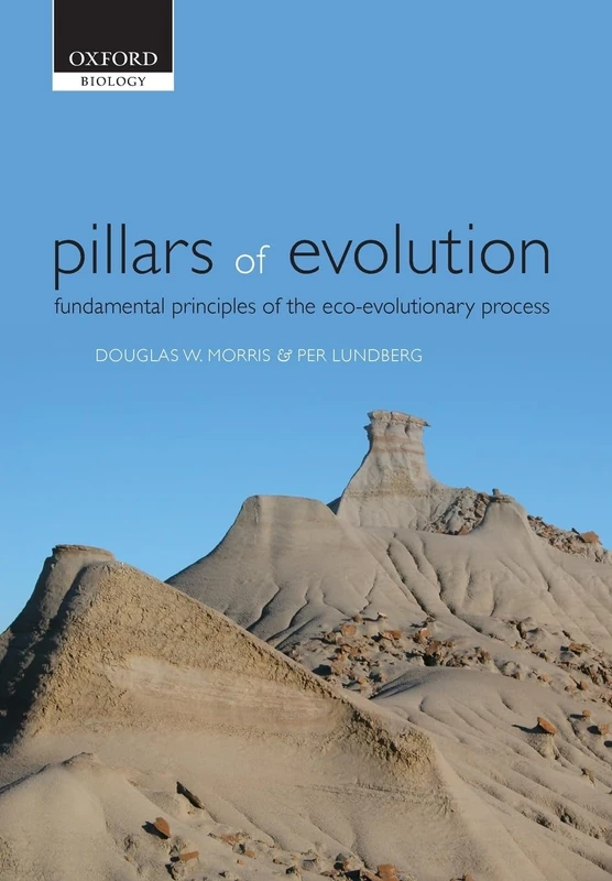 Pillars of Evolution: Fundamental Principles Of The Eco-Evolutionary Process