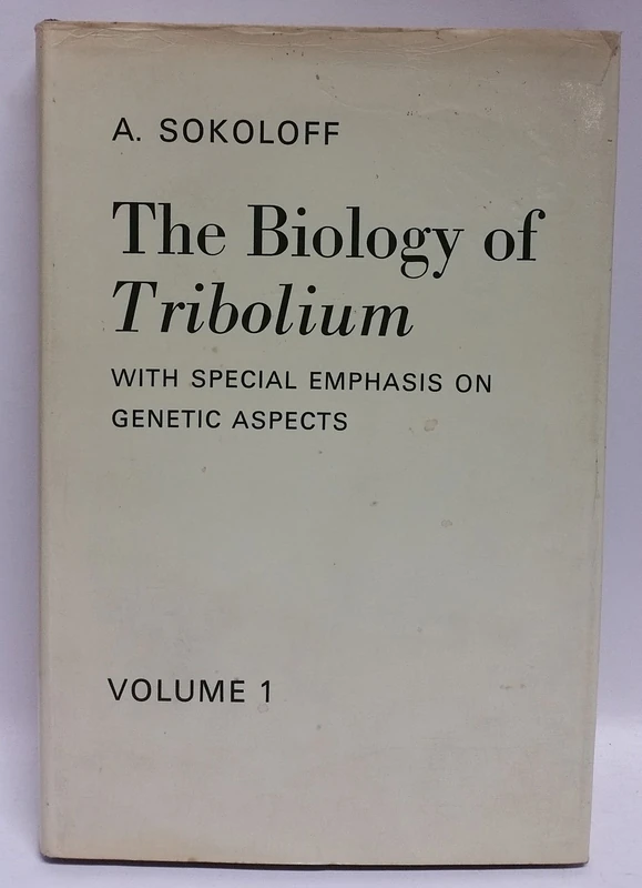 The Biology of Tribolium: v. 1: With Special Emphasis on Genetic Aspects (The Biology of Tribolium: With Special Emphasis on Genetic Aspects)