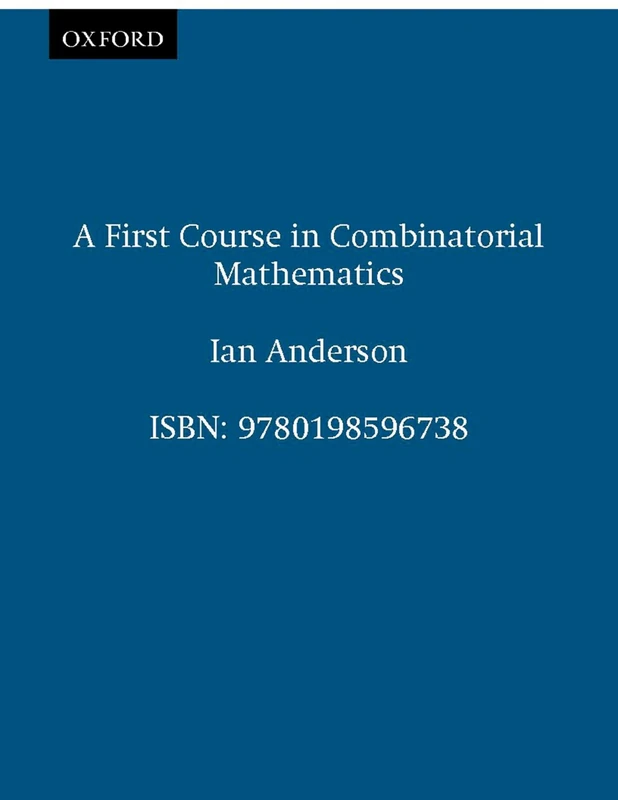 A First Course in Combinatorial Mathematics (Oxford Applied Mathematics and Computing Science Series)