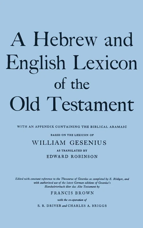 A Hebrew and English Lexicon of the Old Testament: With an Appendix containing the Biblical Aramaic
