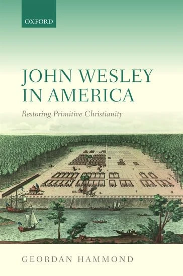 John Wesley in America - Oxford University Press History Book