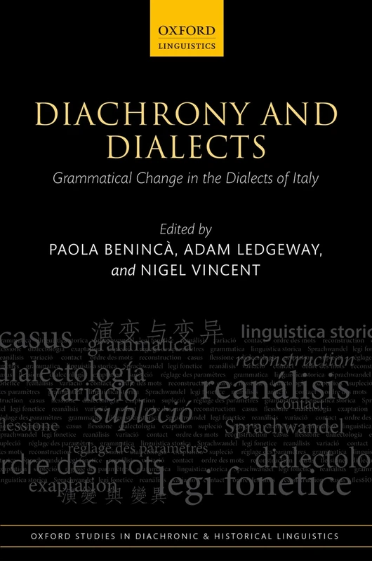 Diachrony and Dialects: Grammatical Change in the Dialects of Italy: 8 (Oxford Studies in Diachronic and Historical Linguistics)