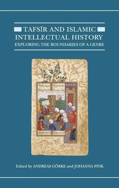 Tafsīr and Islamic Intellectual History: Exploring the Boundaries of a Genre (Qur'anic Studies Series)