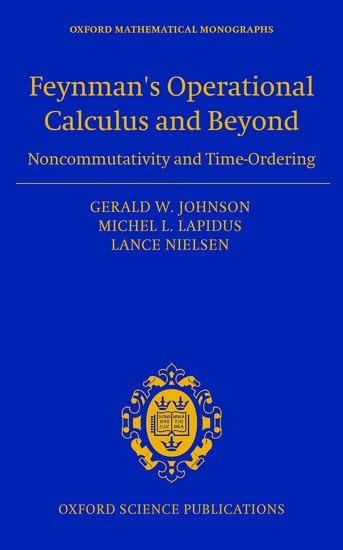 Feynman's Operational Calculus and Beyond: Noncommutativity and Time-Ordering (Oxford Mathematical Monographs)