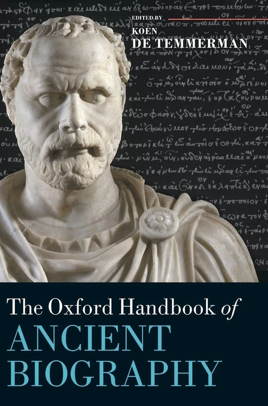 The Oxford Handbook of Ancient Biography (Oxford Handbooks)