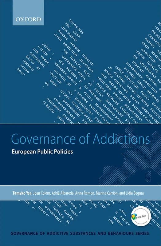 Governance of Addictions: European Public Policies: European Public Policies (Governance Of Addictive Substances & Behaviours)