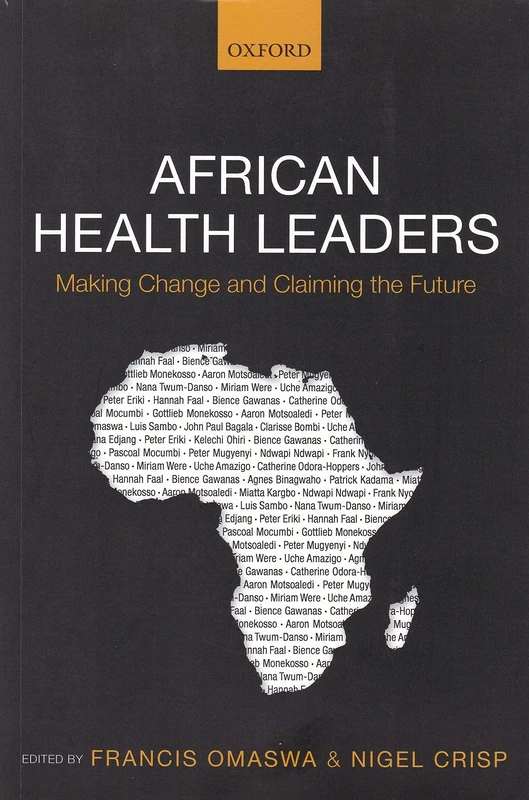 African Health Leaders: Making Change And Claiming The Future