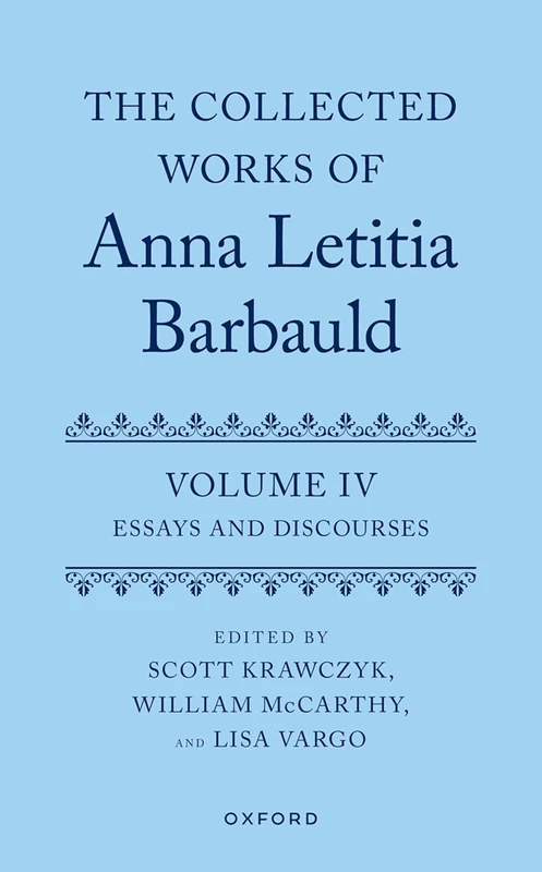 The Collected Works of Anna Letitia Barbauld: Volume 4: Essays and Discourses
