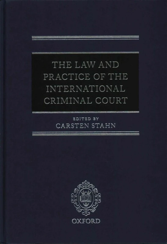 The Law and Practice of the International Criminal Court