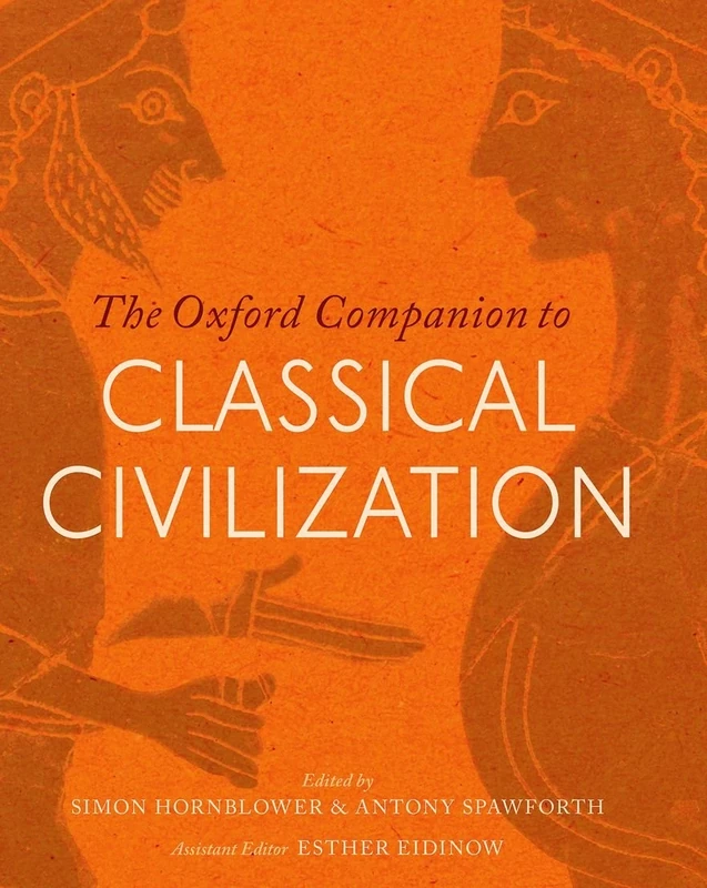 The Oxford Companion to Classical Civilization 2/e (Oxford Companions)
