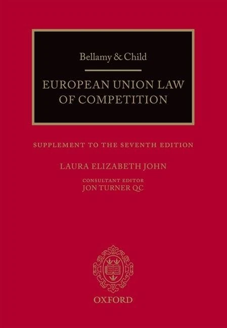 Bellamy & Child: European Union Law Of Competition: Supplement To The Seventh Edition