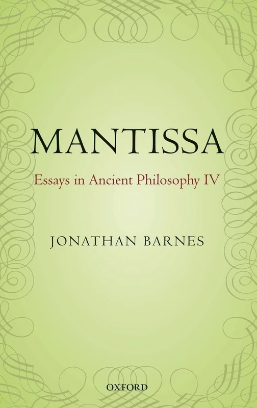 Mantissa: Essays in Ancient Philosophy IV