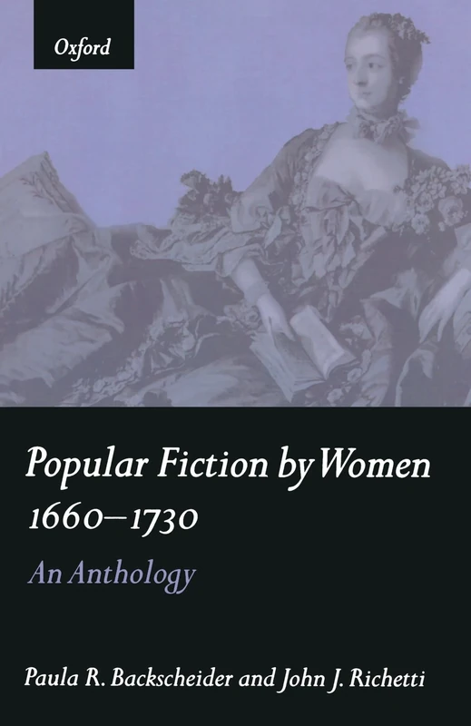 Popular Fiction By Women 1660-1730: An Anthology