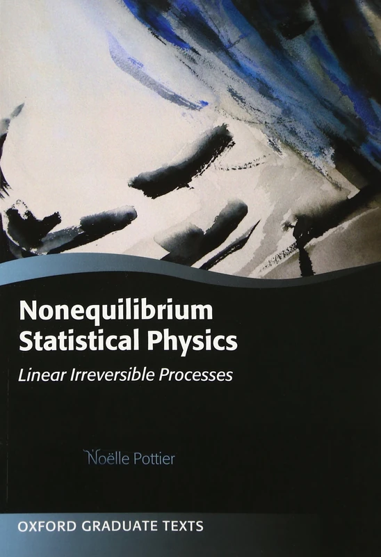 Nonequilibrium Statistical Physics: Linear Irreversible Processes (Oxford Graduate Texts)