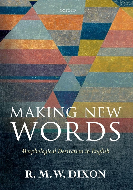 Making New Words: Morphological Derivation In English