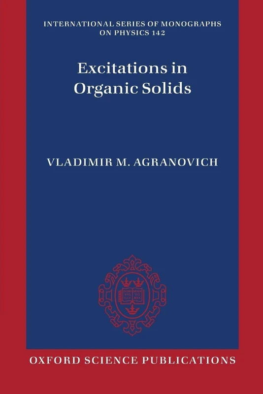 Excitations in Organic Solids (International Series of Monographs on Physics): 142