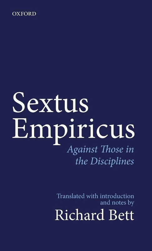 Sextus Empiricus: Against Those in the Disciplines - OUP