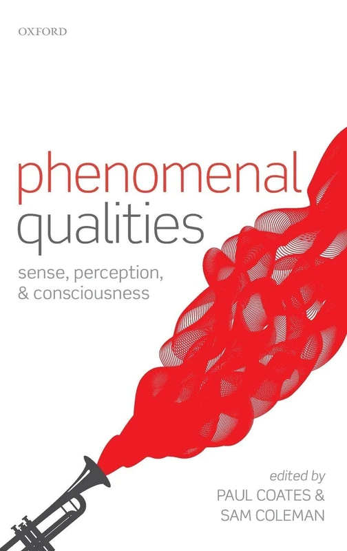 Phenomenal Qualities: Sense, Perception, and Consciousness