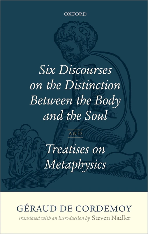 Géraud de Cordemoy: Six Discourses on the Distinction between the Body and the Soul - Image 1