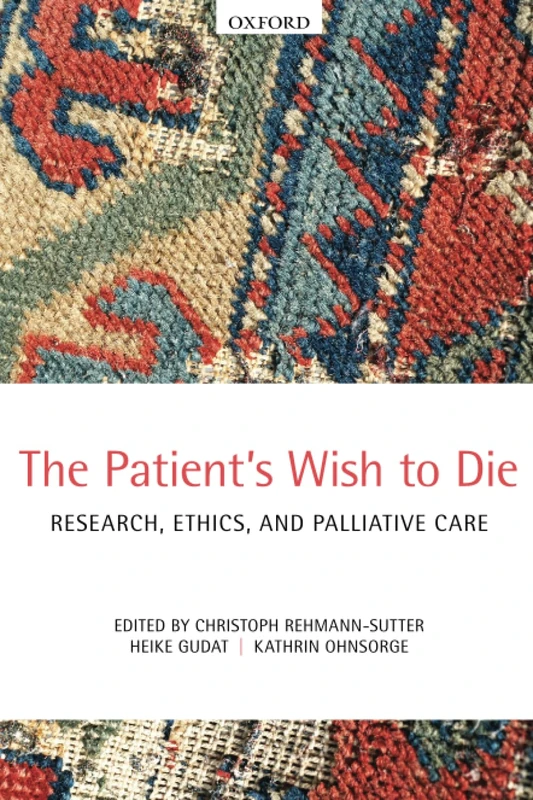 The Patients' Wish to Die: Research, Ethics, And Palliative Care