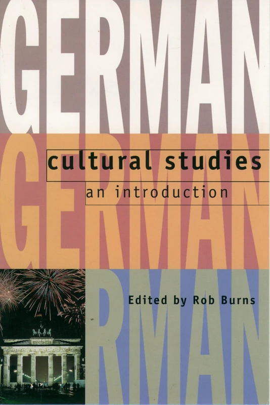 BURNS:GERMAN CULTURAL STUDIES. AN INTRODUCTION PAPER: An Introduction