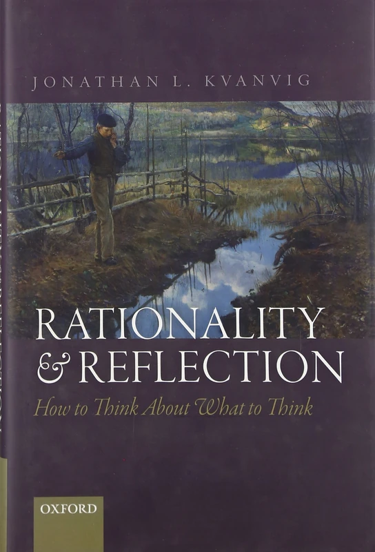Rationality and Reflection: How to Think About What to Think