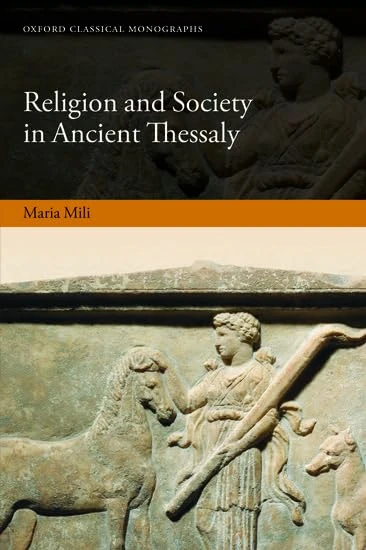 Religion and Society in Ancient Thessaly (Oxford Classical Monographs)